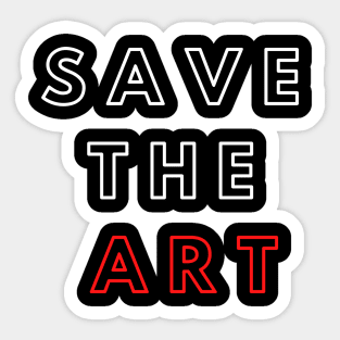 Save The Art Support The Arts Modern Design Sticker